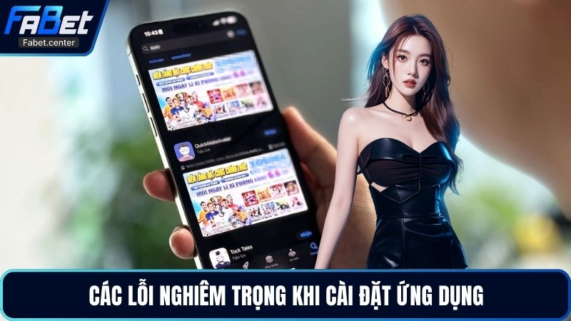 Các lỗi nghiêm trọng khi cài đặt ứng dụng