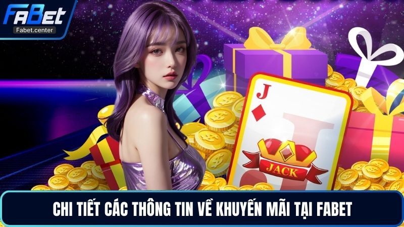 Chi tiết các thông tin về khuyến mãi tại Fabet