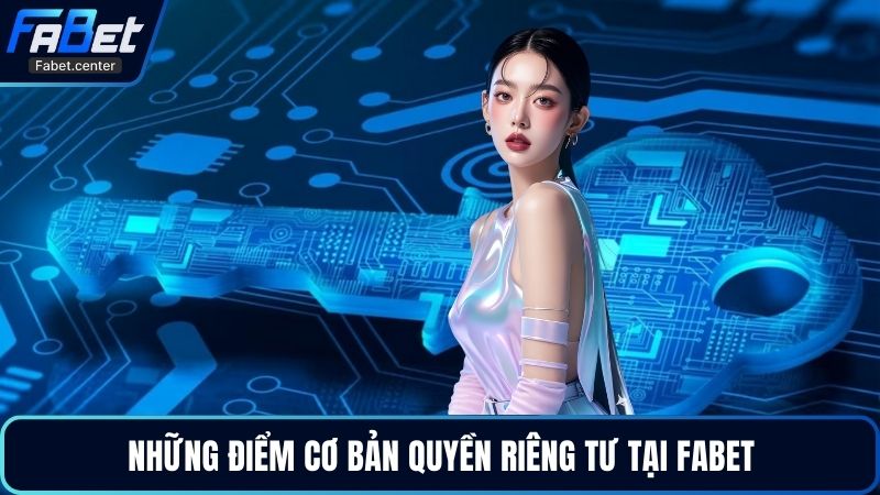 Những điểm cơ bản quyền riêng tư tại Fabet