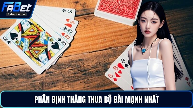Phân định thắng thua bộ bài mạnh nhất