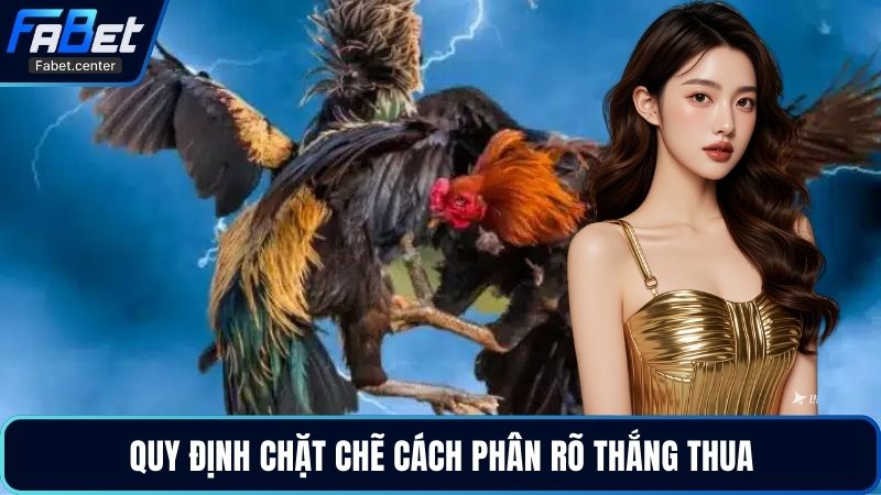 Quy định chặt chẽ cách phân rõ thắng thua