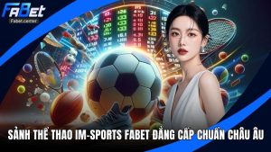 Sảnh Thể Thao IM-Sports Fabet